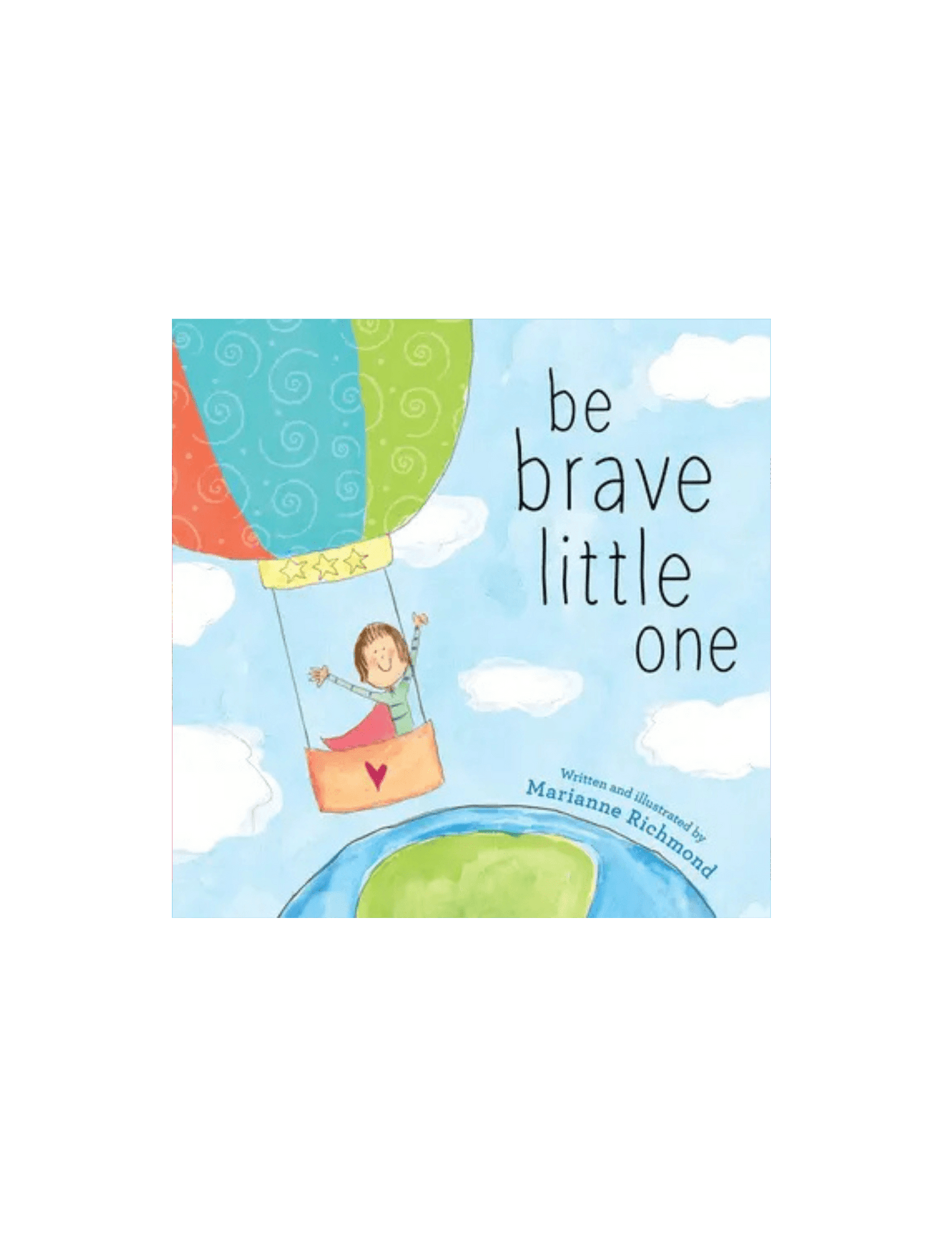 Be Brave Little One - Bloom and Rise